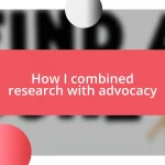 How I combined research with advocacy