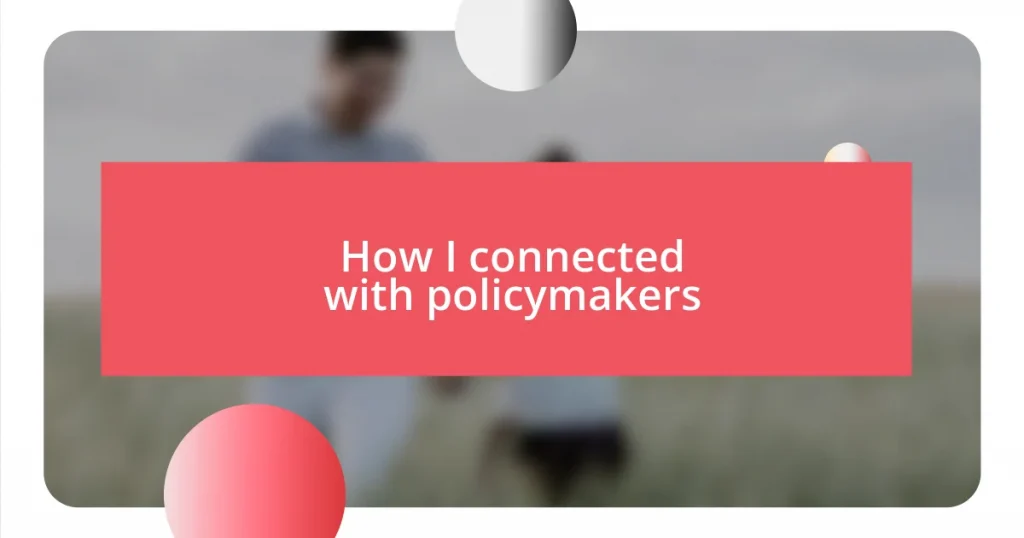 How I connected with policymakers