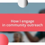 How I engage in community outreach