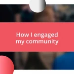 How I engaged my community