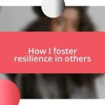 How I foster resilience in others