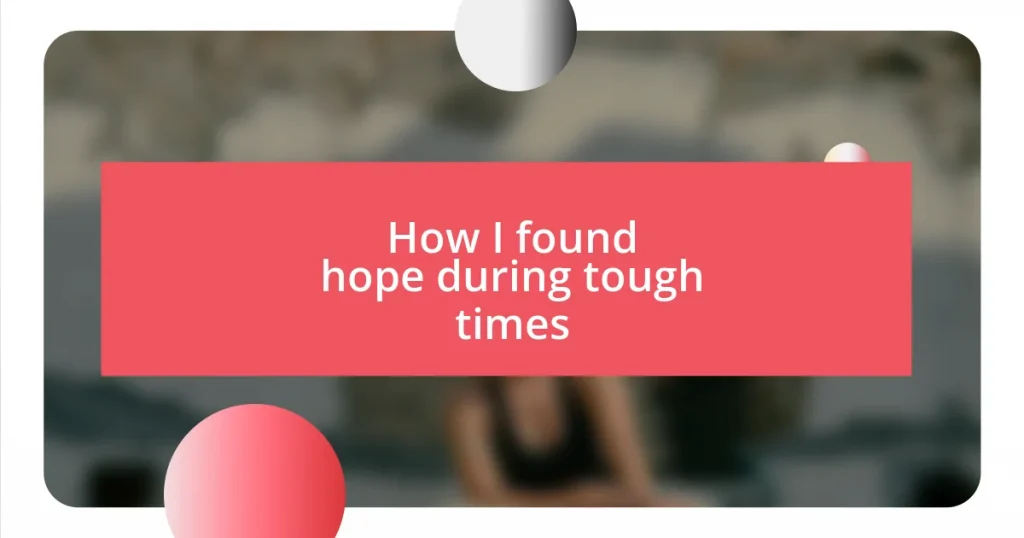 How I found hope during tough times