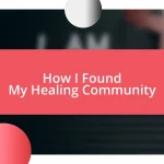 How I Found My Healing Community