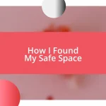 How I Found My Safe Space