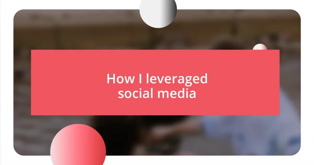 How I leveraged social media