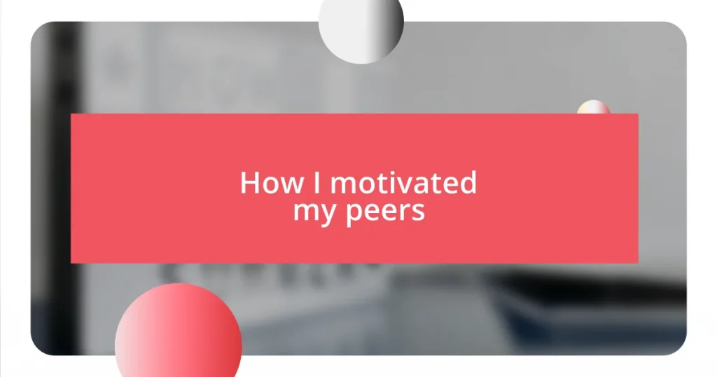 How I motivated my peers