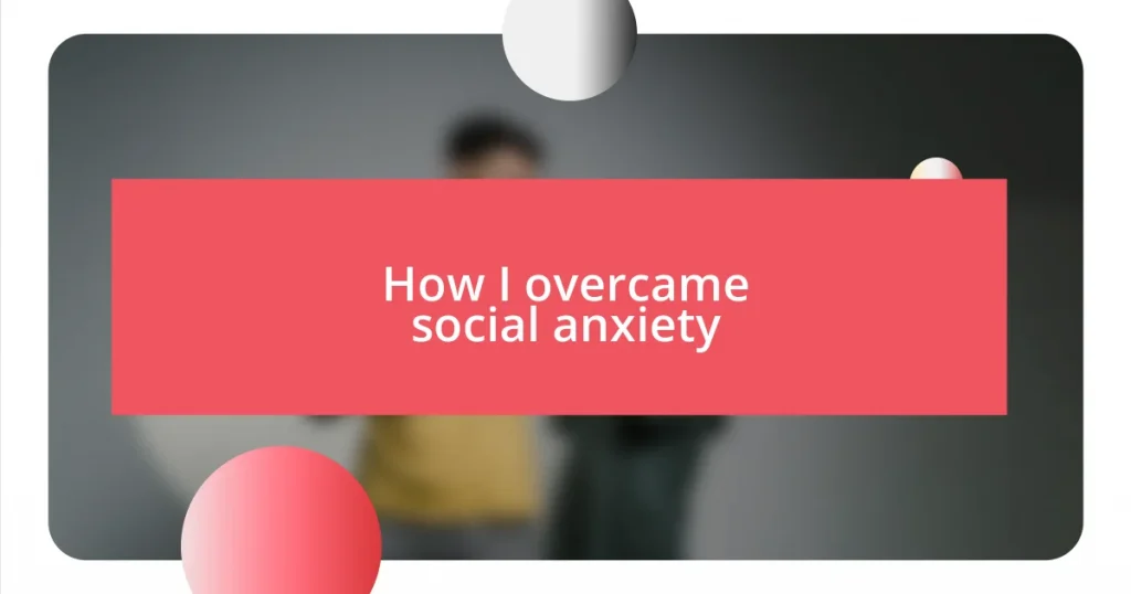 How I overcame social anxiety