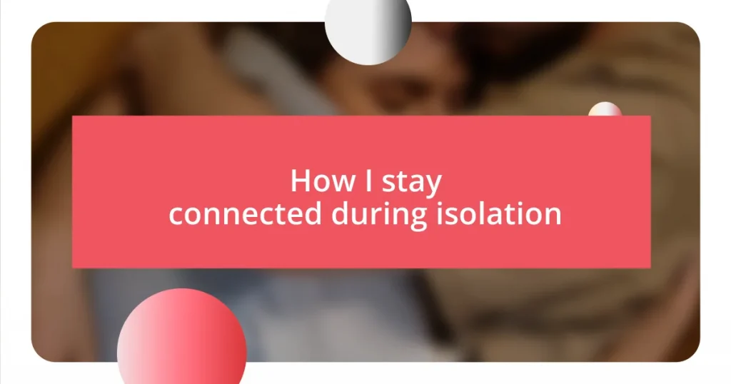 How I stay connected during isolation