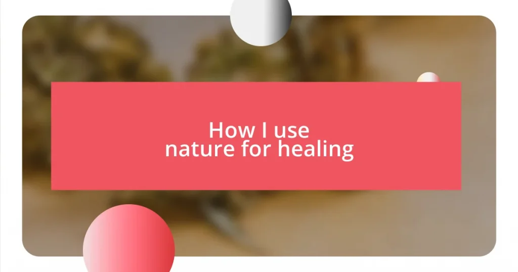 How I use nature for healing