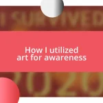 How I utilized art for awareness