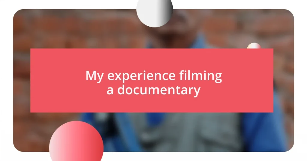 My experience filming a documentary