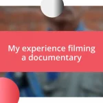 My experience filming a documentary