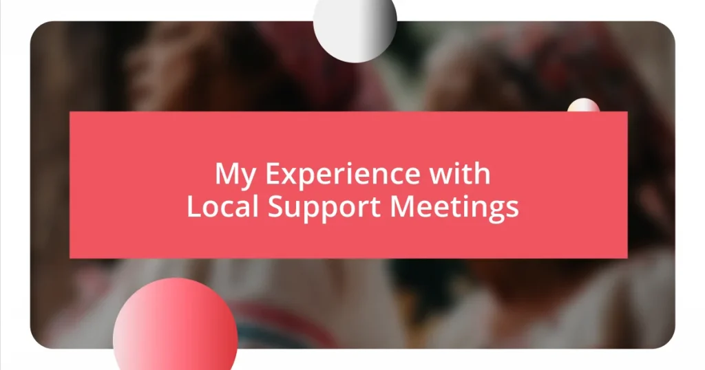 My Experience with Local Support Meetings