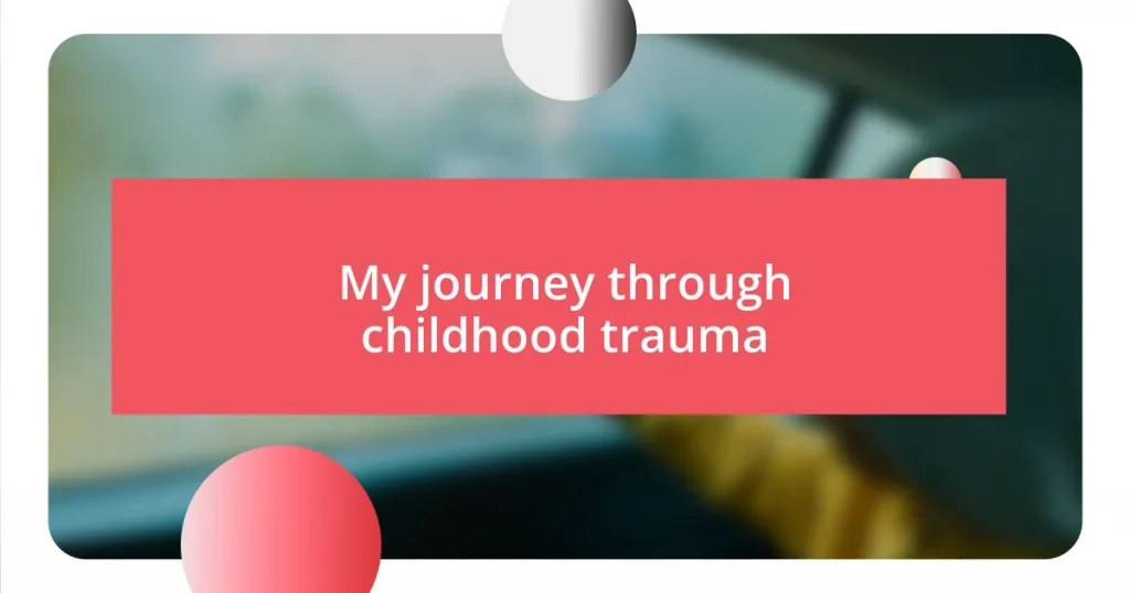 My journey through childhood trauma