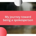 My journey toward being a spokesperson