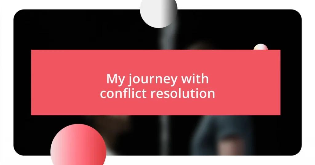 My journey with conflict resolution