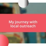 My journey with local outreach