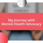 My Journey with Mental Health Advocacy