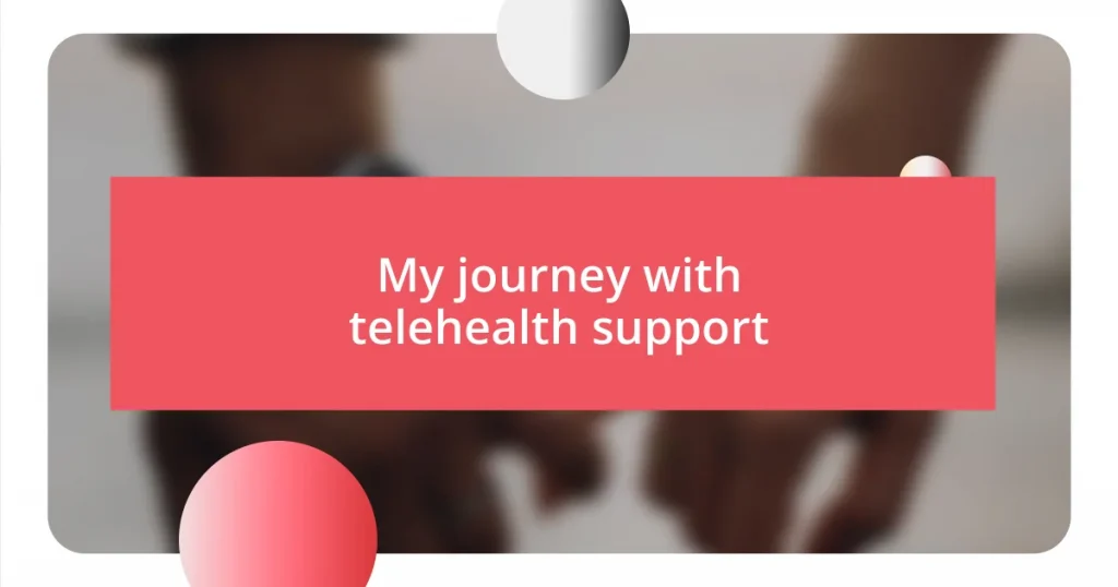 My journey with telehealth support