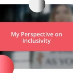 My Perspective on Inclusivity