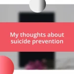 My thoughts about suicide prevention