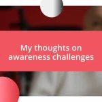 My thoughts on awareness challenges