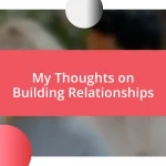 My Thoughts on Building Relationships