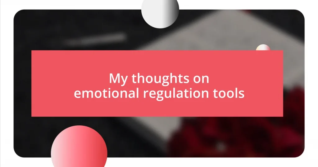 My thoughts on emotional regulation tools