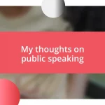 My thoughts on public speaking