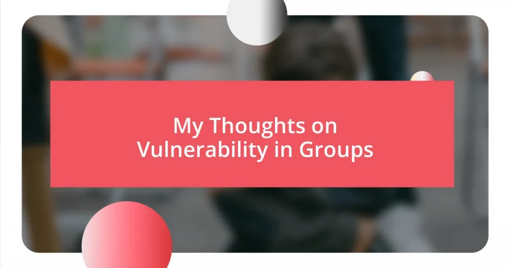 My Thoughts on Vulnerability in Groups