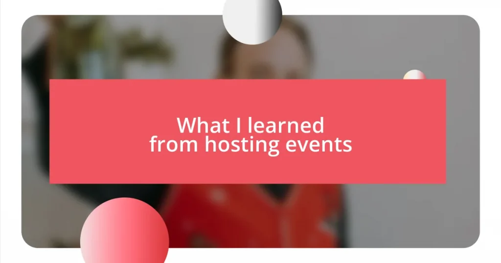 What I learned from hosting events