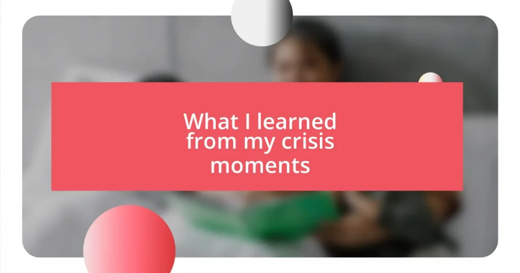 What I learned from my crisis moments