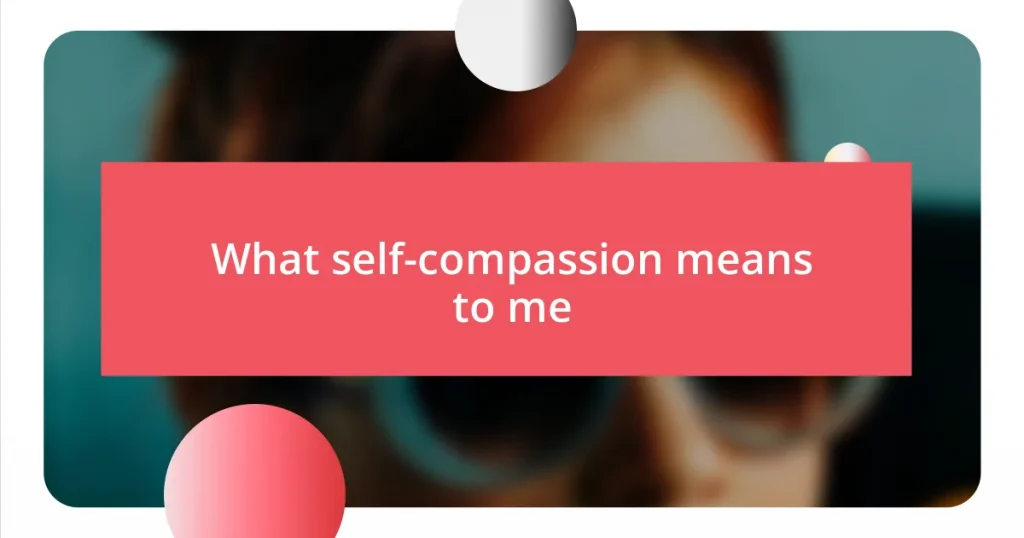 What self-compassion means to me