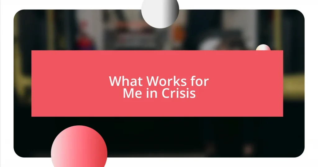 What Works for Me in Crisis