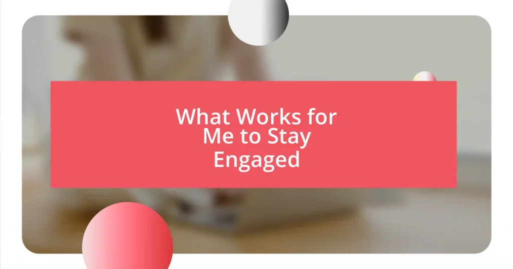 What Works for Me to Stay Engaged