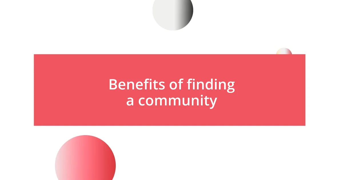 Benefits of finding a community