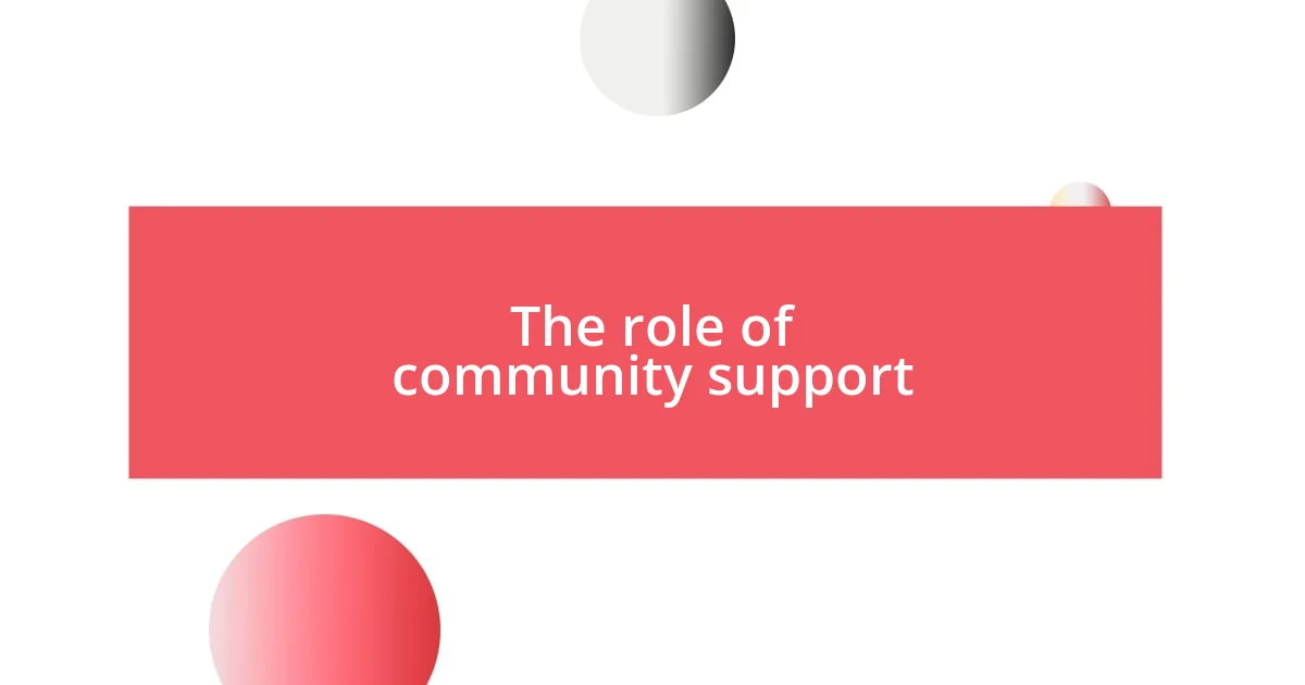 The role of community support